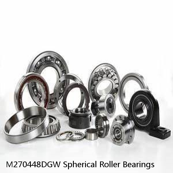 M270448DGW Spherical Roller Bearings