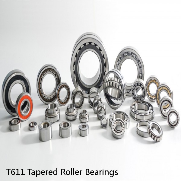 T611 Tapered Roller Bearings