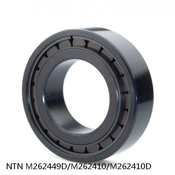 M262449D/M262410/M262410D NTN Cylindrical Roller Bearing